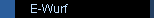 E-Wurf